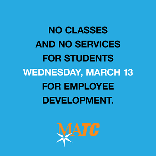 MATC Day March 13 no classes and no services for employee development day